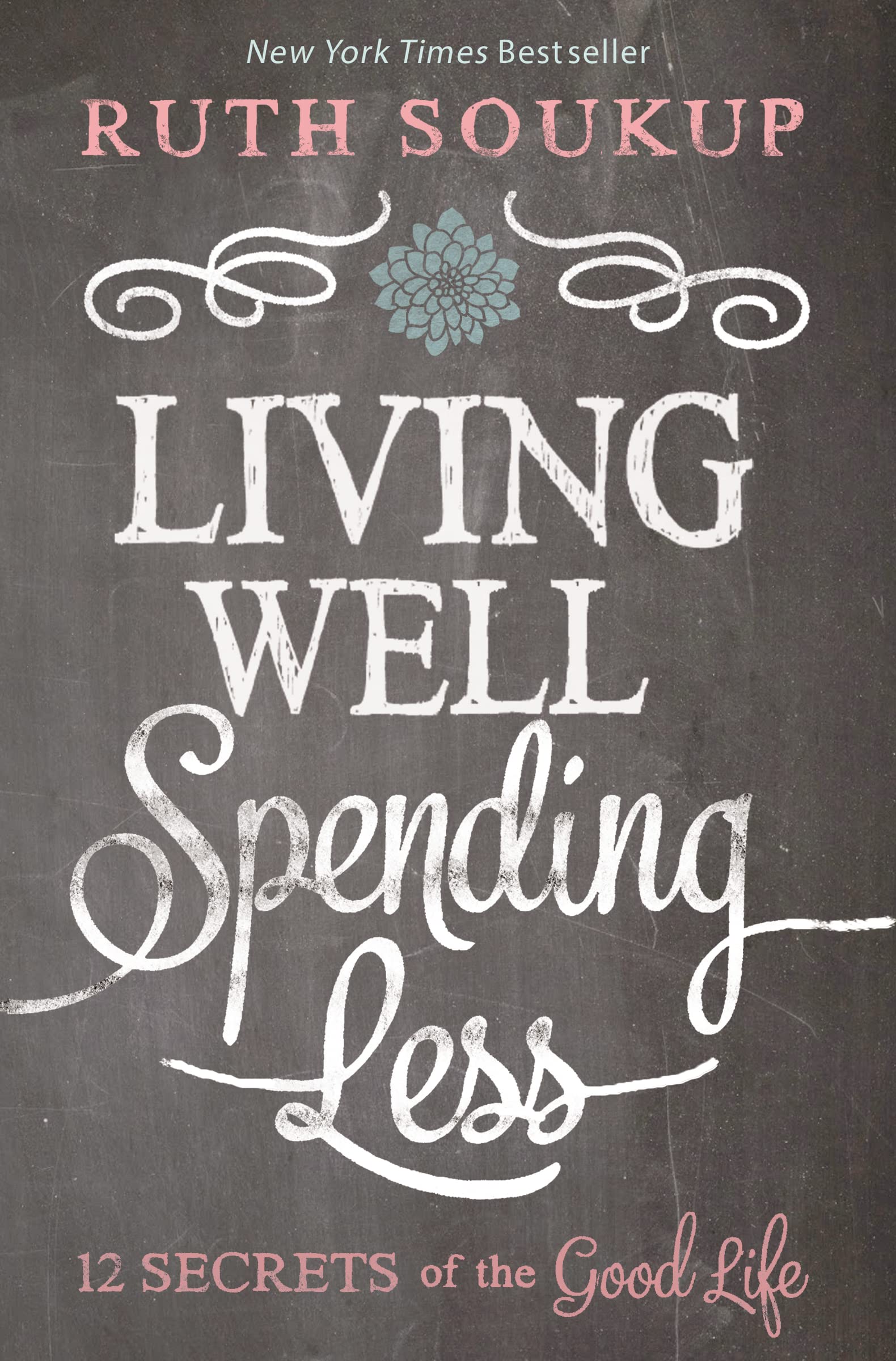 Living Well Spending Less: 12 Secrets of the Good Life - 9121