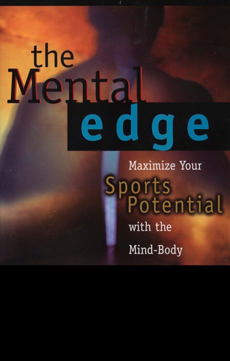 The Mental Edge: Maximize Your Sports Potential with the Mind-Body Connection - 367