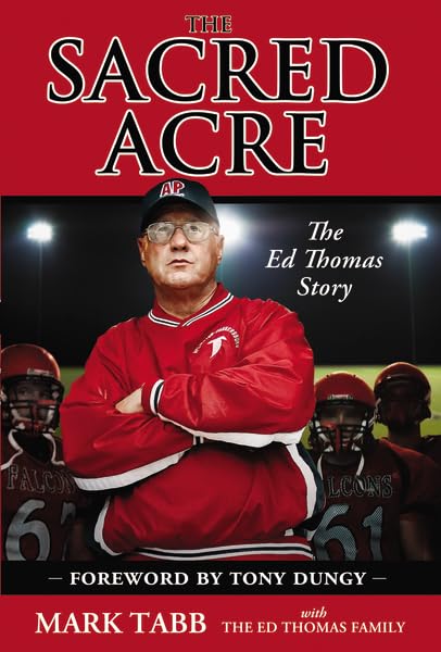 The Sacred Acre: The Ed Thomas Story