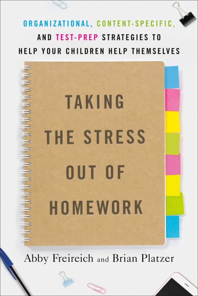 Taking the Stress Out of Homework: Organizational, Content-Specific, and Test-Prep Strategies to Help Your Children Help Themselves - 3311