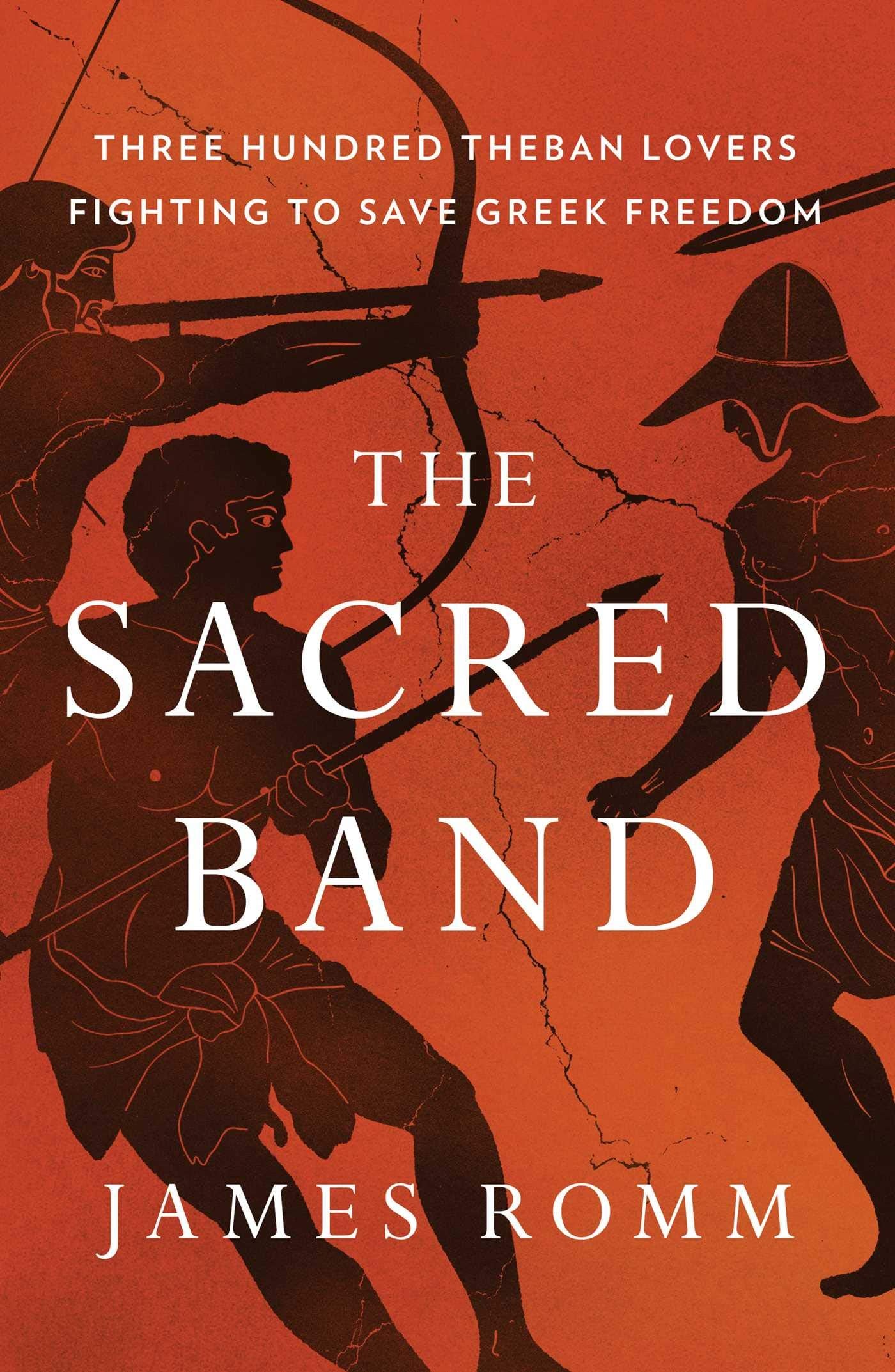 The Sacred Band: Three Hundred Theban Lovers Fighting to Save Greek Freedom - 1428