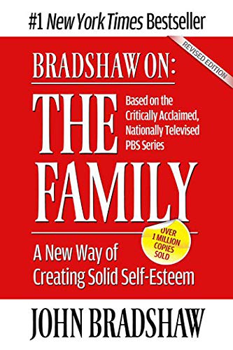 Bradshaw On: The Family: A New Way of Creating Solid Self-Esteem - 7018