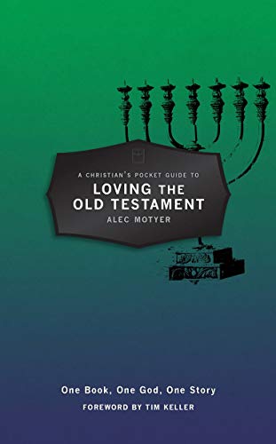 A Christian’s Pocket Guide to Loving The Old Testament: One Book, One God, One Story (Pocket Guides) - 7358