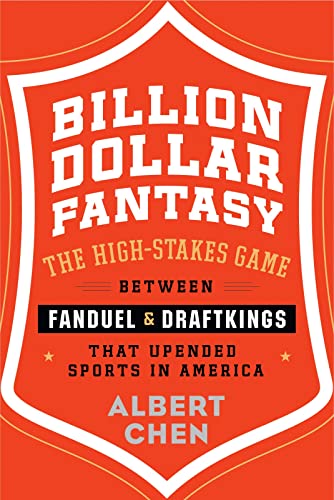 Billion Dollar Fantasy: The High-Stakes Game Between FanDuel and DraftKings That Upended Sports in America - 2096