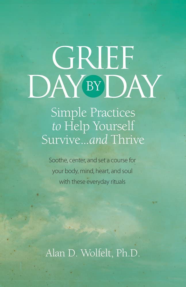 Grief Day by Day: Simple, Everyday Practices to Help Yourself Survive… and Thrive - 1342