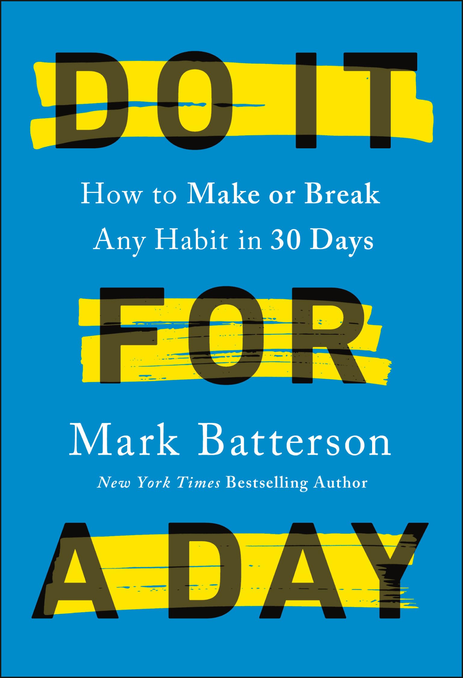 Do It for a Day: How to Make or Break Any Habit in 30 Days - 7566