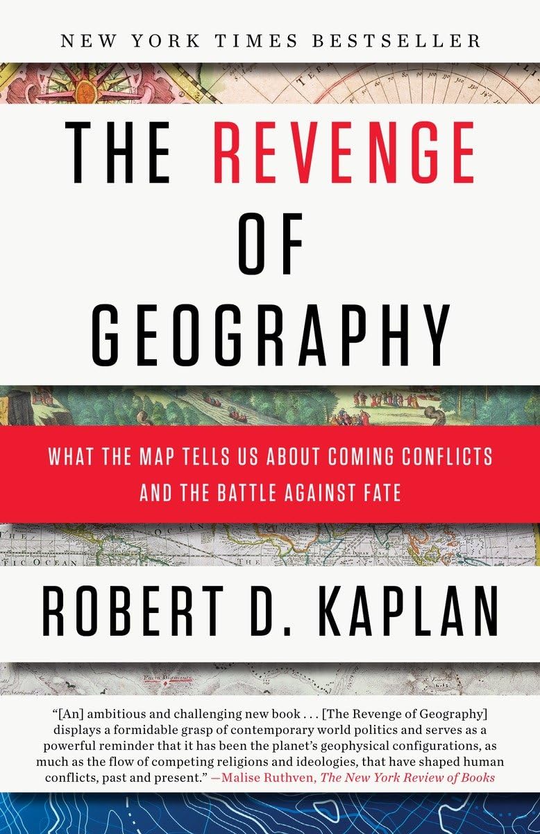 The Revenge of Geography: What the Map Tells Us About Coming Conflicts and the Battle Against Fate - 5180