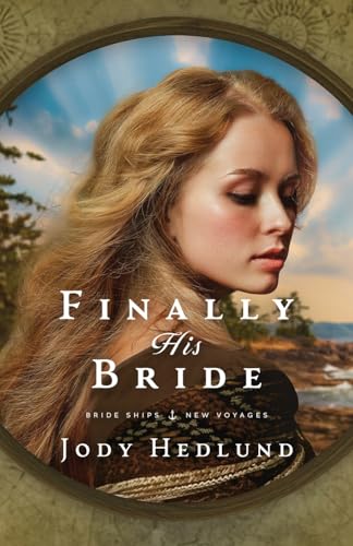 Finally His Bride (Bride Ships: New Voyages) - 7631