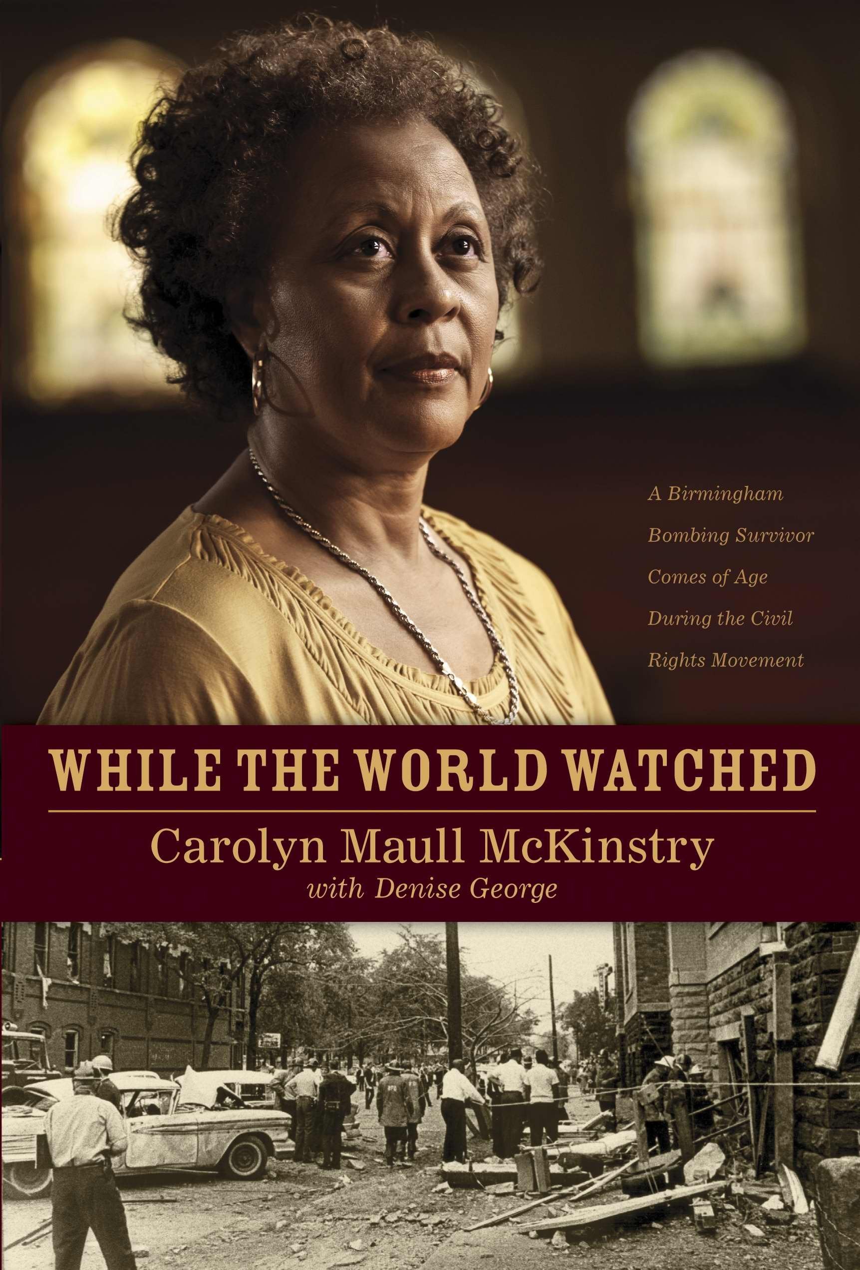 While the World Watched: A Birmingham Bombing Survivor Comes of Age during the Civil Rights Movement - 7922