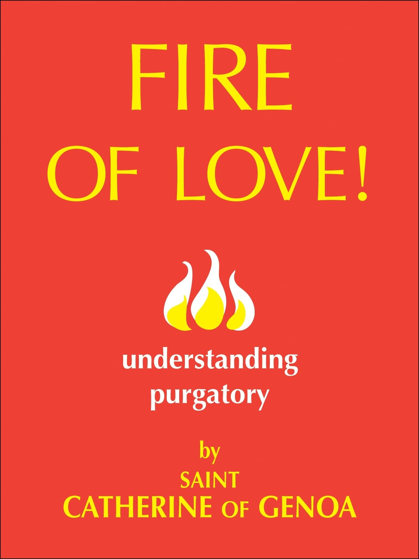 Fire of Love!: Understanding Purgatory - 4366