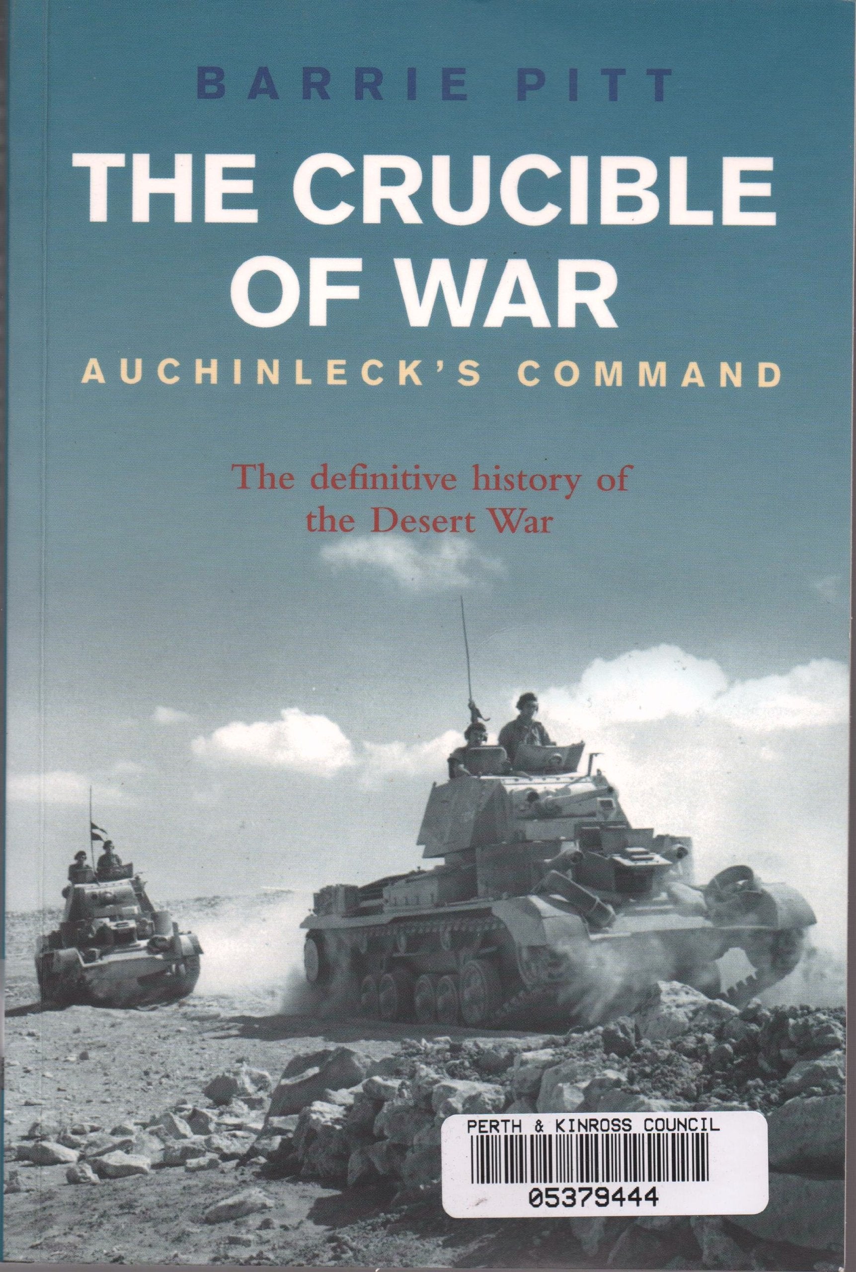 The Crucible of War: Auchinleck's Command: The Definitive History of the Desert War - Volume 2 - 9259