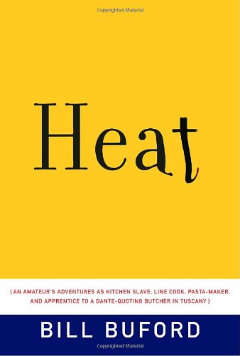 Heat: An Amateur's Adventures as Kitchen Slave, Line Cook, Pasta-Maker, and Apprentice to a Dante-Quoting Butcher in Tuscany - 2551