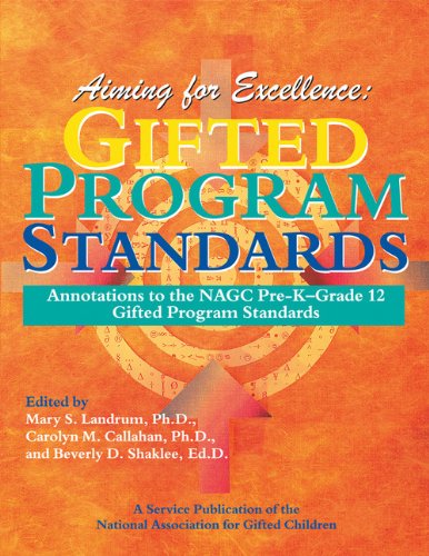 Aiming for Excellence: Annotations to the NAGC Pre-K-Grade 12 Gifted Program Standards - 8172