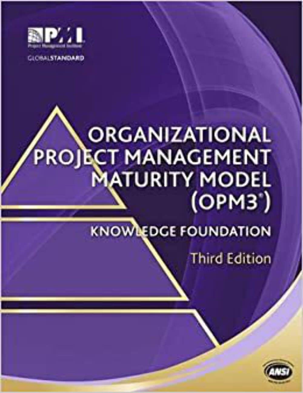 Organizational Project Management Maturity Model (OPM3®) Knowledge Foundation - 7780