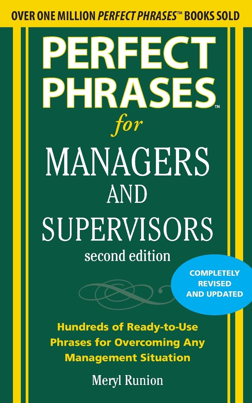 Perfect Phrases for Managers and Supervisors, Second Edition (Perfect Phrases Series) - 441