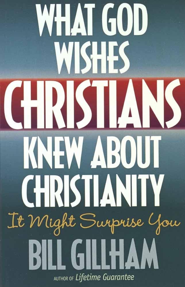 What God Wishes Christians Knew About Christianity - 6025