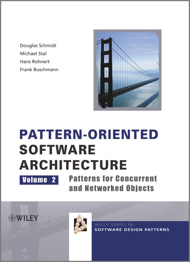 Pattern-Oriented Software Architecture Volume 2: Patterns for Concurrent and Networked Objects - 782