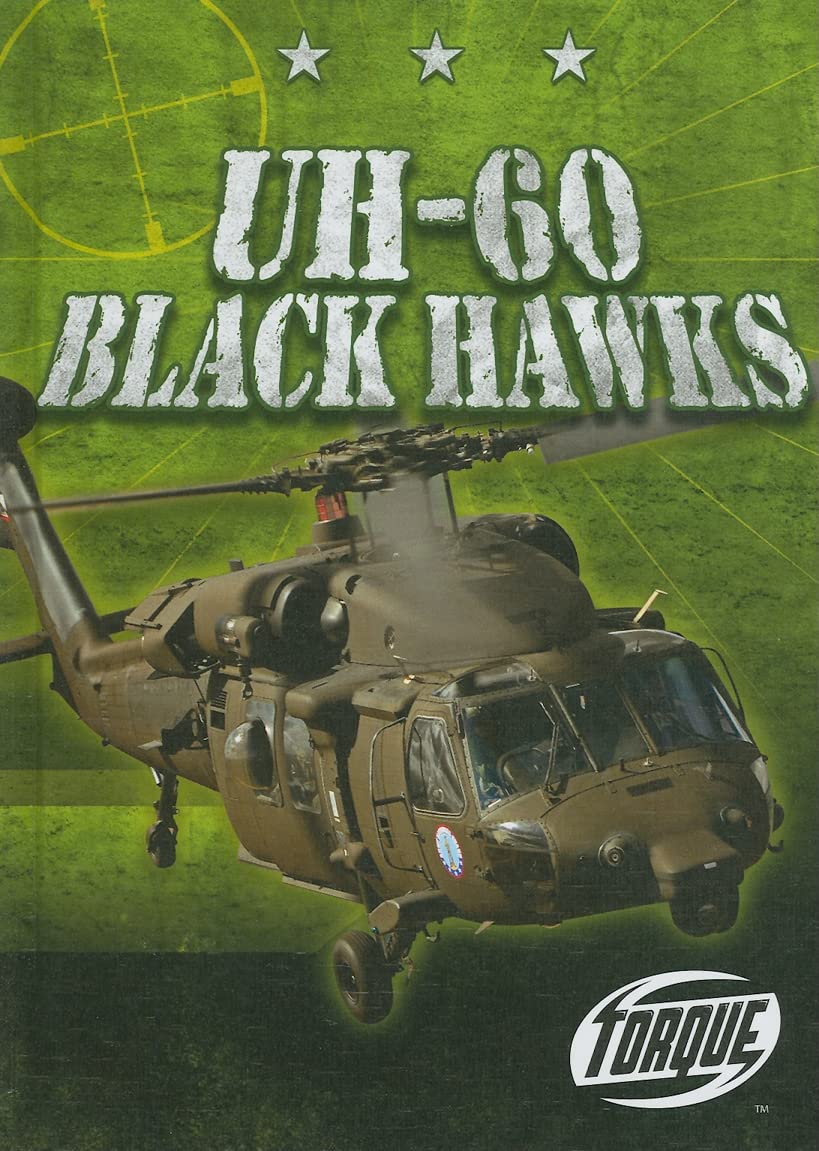 UH-60 Black Hawks (Torque Books: Military Machines) - 257