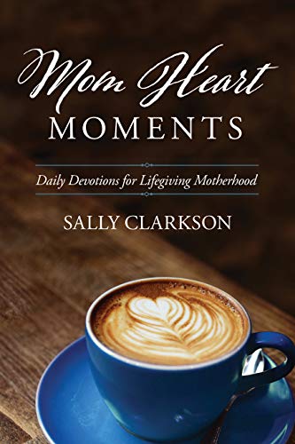 Mom Heart Moments: Daily Devotions for Lifegiving Motherhood - 8950