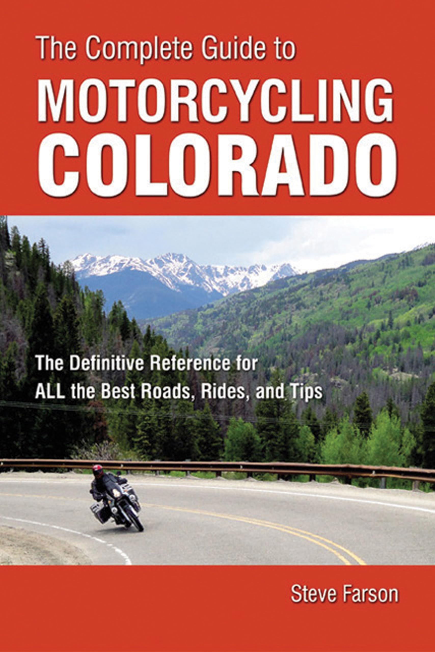 The Complete Guide to Motorcycling Colorado: The Definitive Reference for ALL the Best Roads, Rides, and Tips - 6170