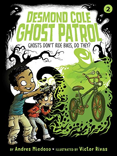 Ghosts Don't Ride Bikes, Do They? (2) (Desmond Cole Ghost Patrol) - 1558