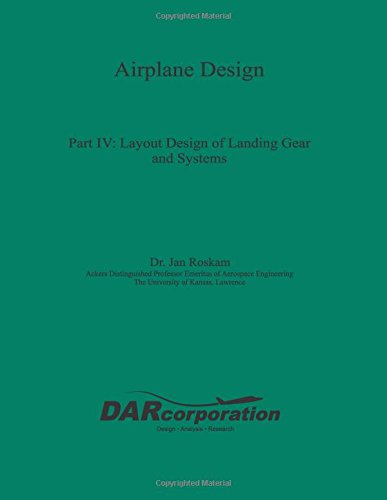 Airplane Design Part IV: Layout Design of Landing Gear and Systems - 1468