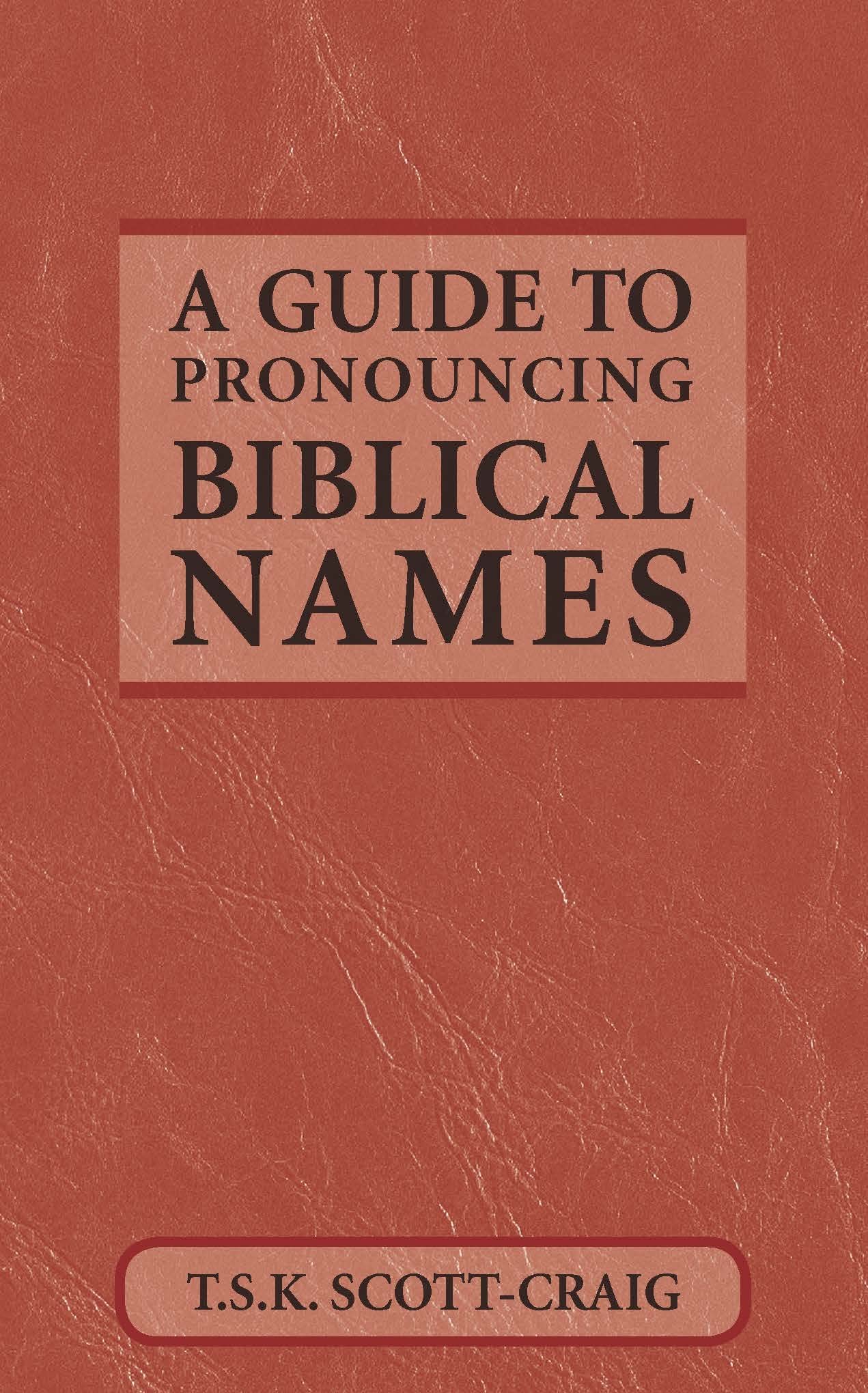 A Guide to Pronouncing Biblical Names - 3091