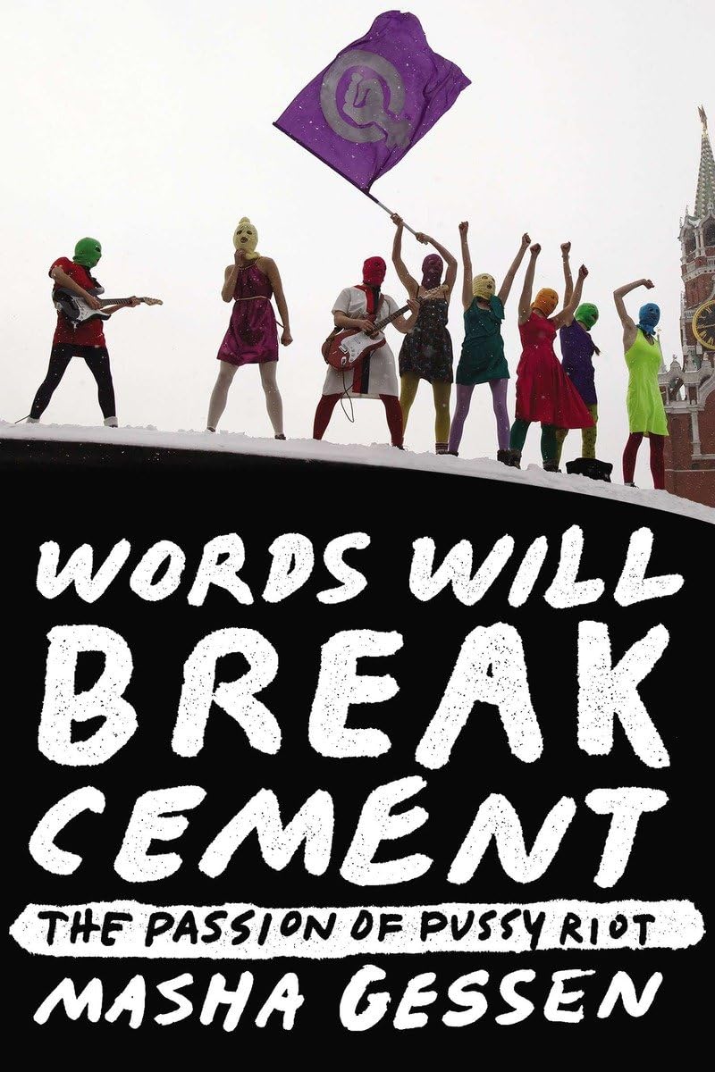 Words Will Break Cement: The Passion of Pussy Riot - 838