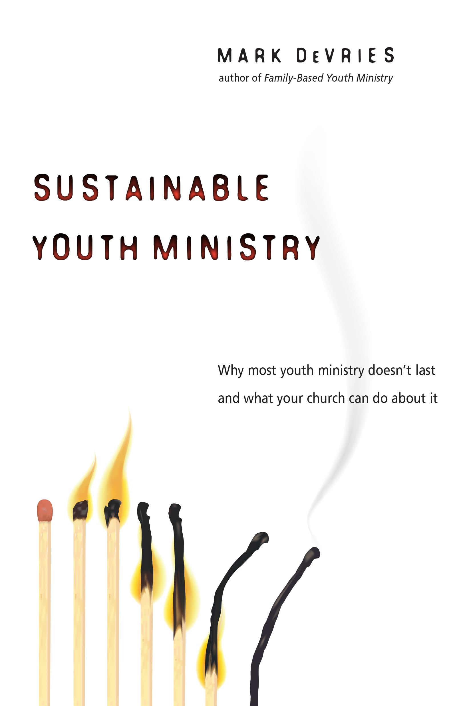 Sustainable Youth Ministry: Why Most Youth Ministry Doesn't Last and What Your Church Can Do About It - 2929