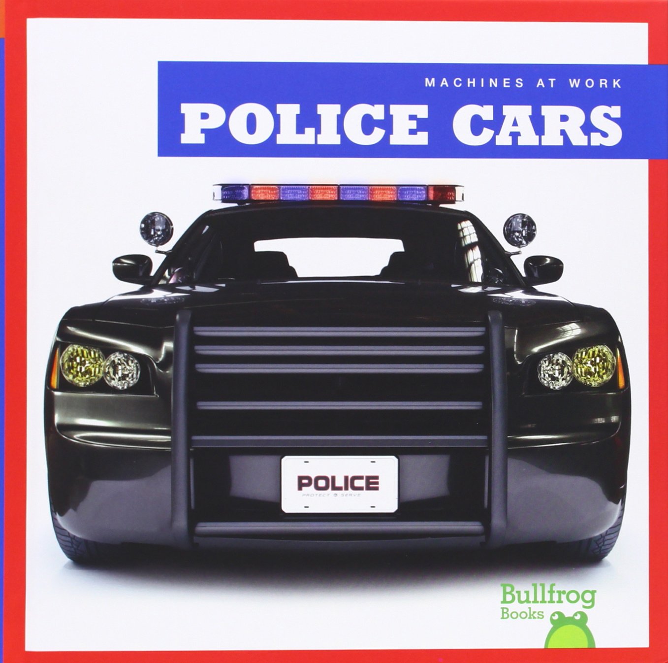 Police Cars (Bullfrog Books: Machines at Work) - 1259