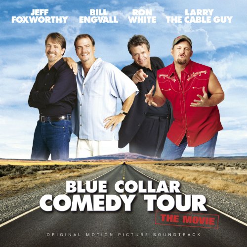 Blue Collar Comedy Tour: The Movie [Original Motion Picture Soundtrack] - 4004