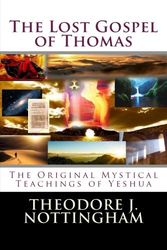 The Lost Gospel of Thomas: The Original Mystical Teachings of Yeshua - 4627