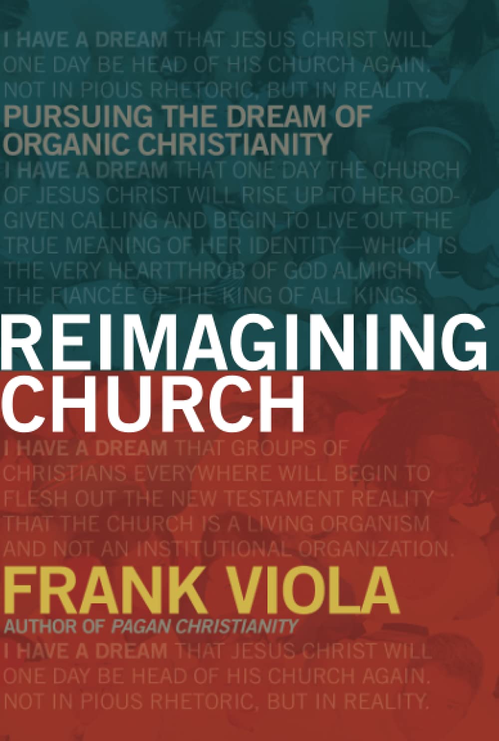 Reimagining Church: Pursuing the Dream of Organic Christianity - 2365