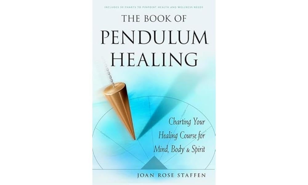 The Book of Pendulum Healing: Charting Your Healing Course for Mind, Body, & Spirit - 6171