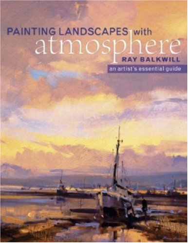 Painting Landscapes With Atmosphere: An Artist's Essential Guide - 1480