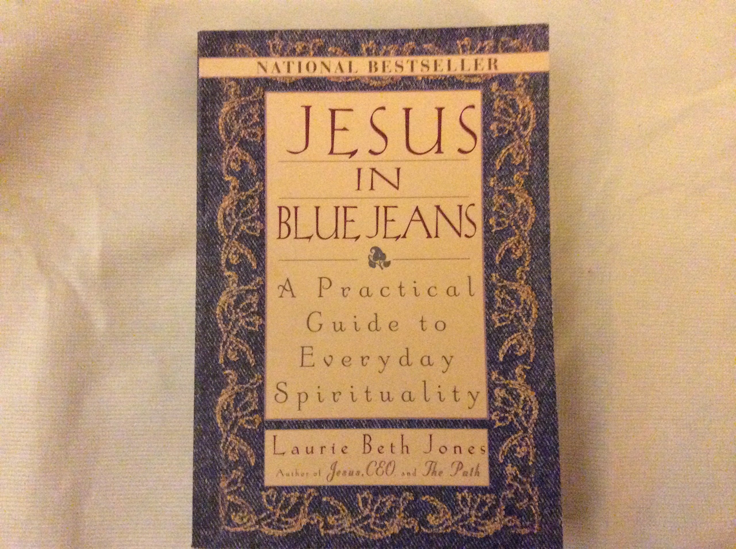 Jesus In Blue Jeans: A Practical Guide To Everyday Spirituality - 9229