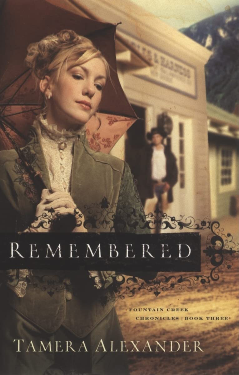 Remembered (Fountain Creek Chronicles, Book 3) - 5852