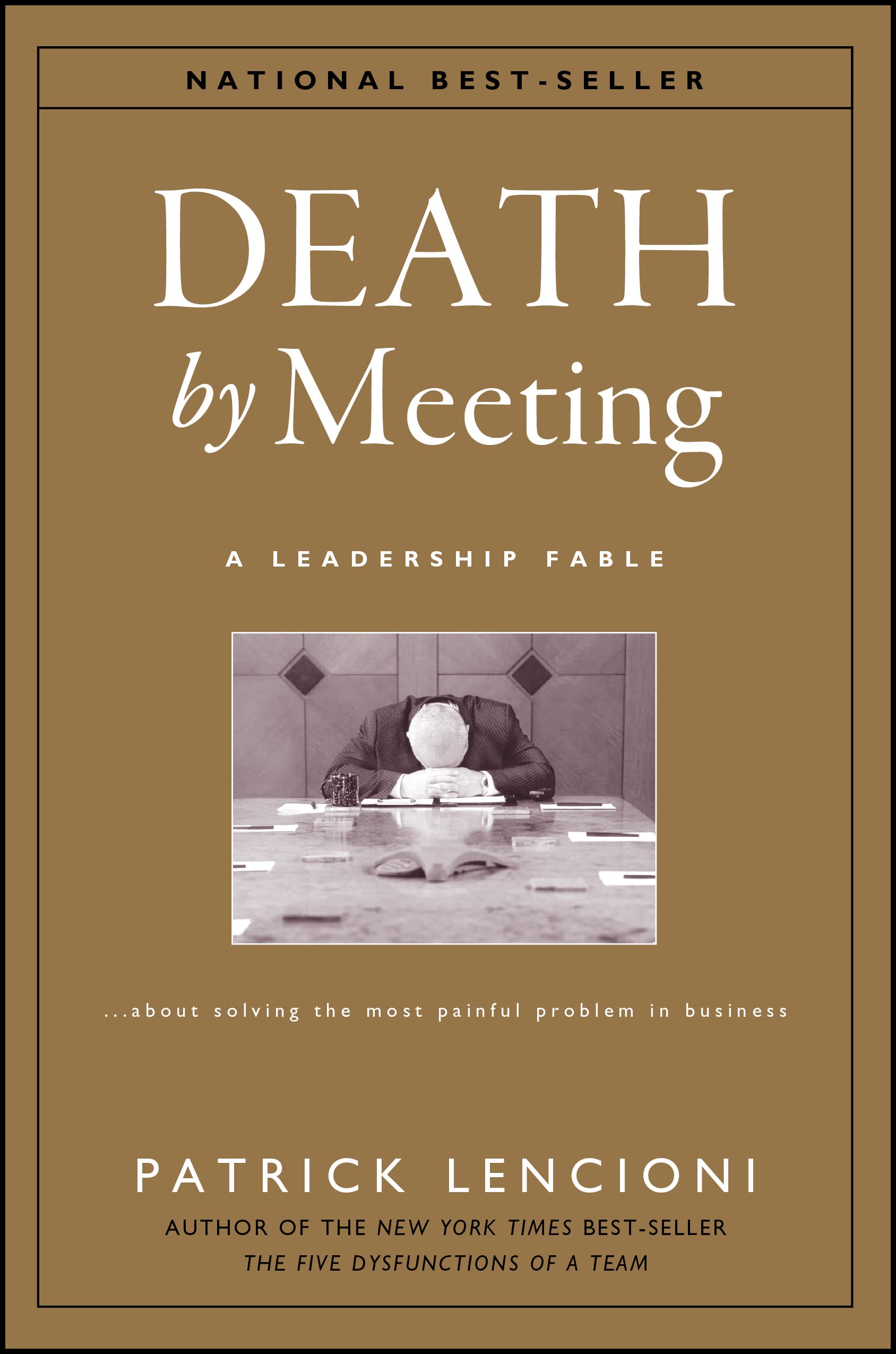 DEATH BY MEETING: A LEADERSHIP F - 1811