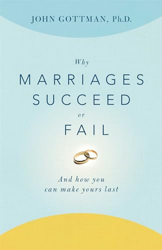 Why Marriages Succeed or Fail: And How You Can Make Yours Last - 294