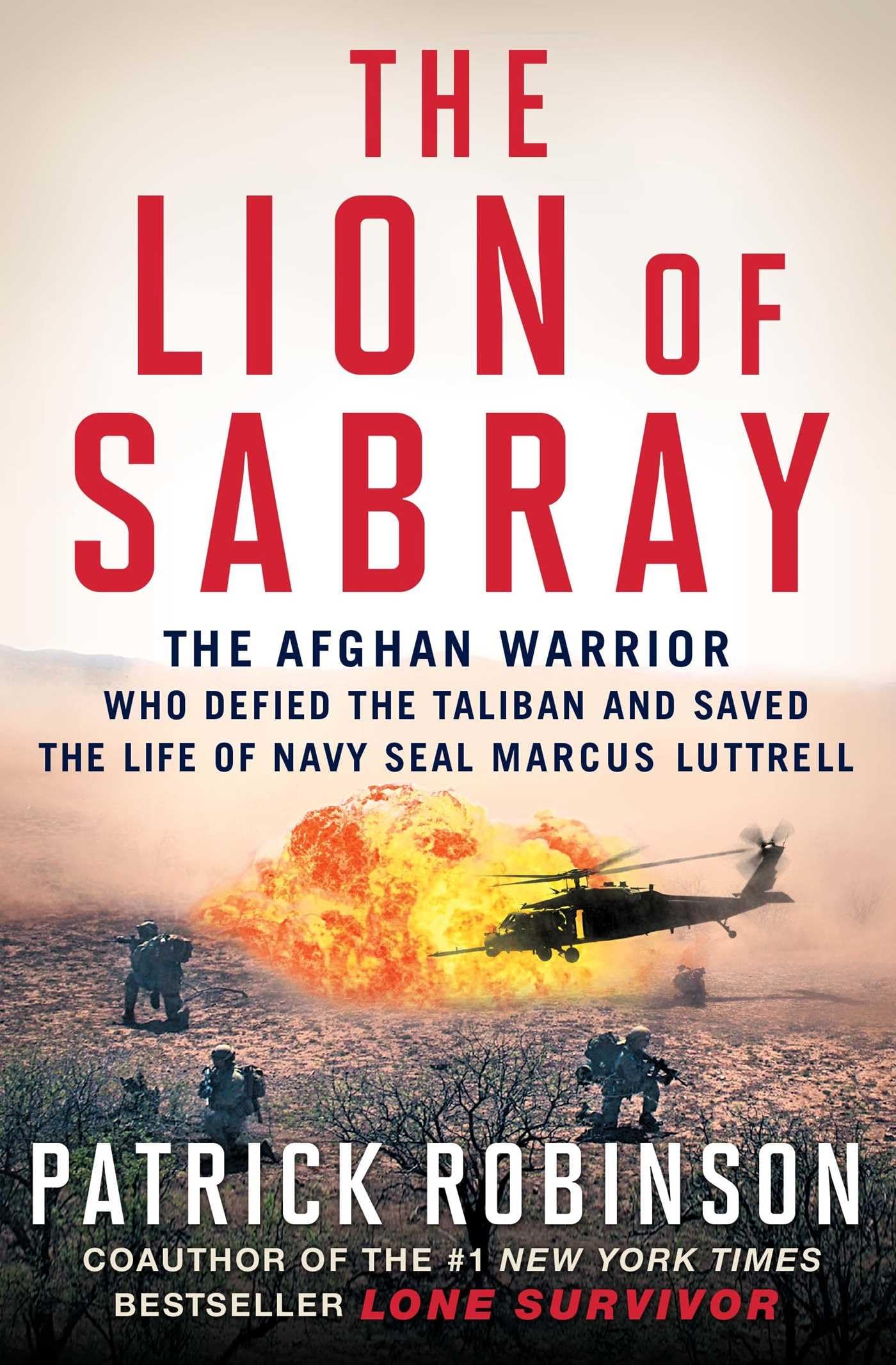 The Lion of Sabray: The Afghan Warrior Who Defied the Taliban and Saved the Life of Navy SEAL Marcus Luttrell - 4410