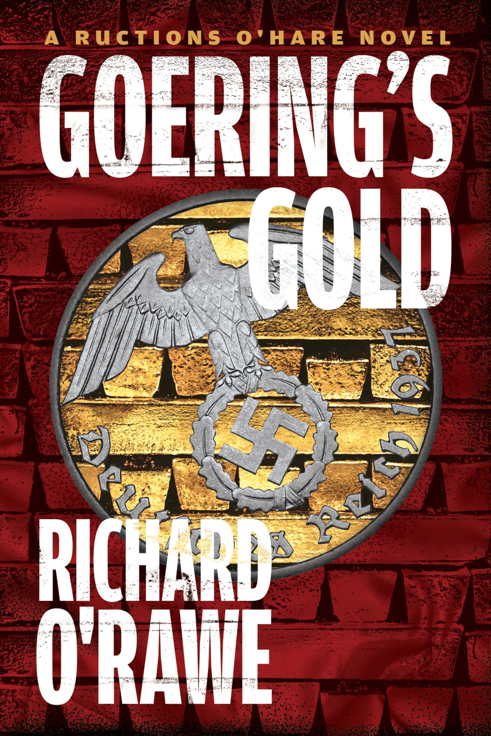 Goering's Gold (A Ructions O'Hare Novel) - 5413