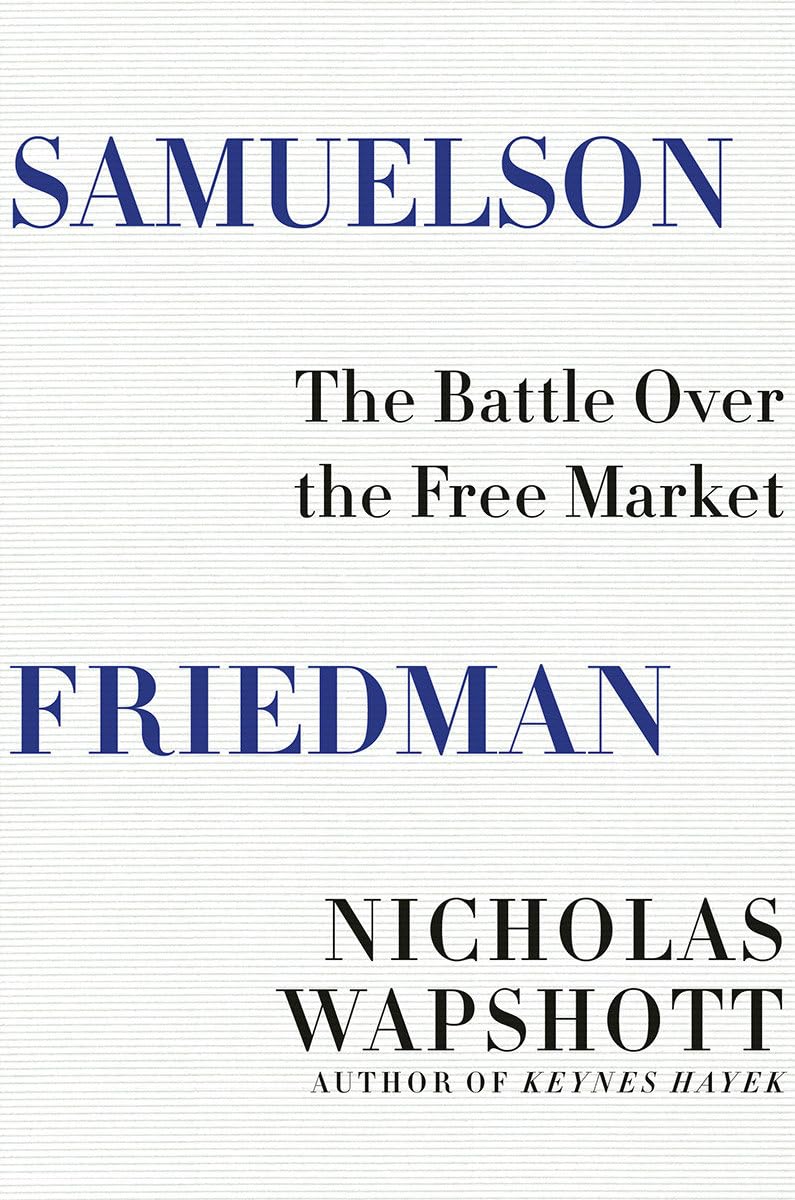 Samuelson Friedman: The Battle Over the Free Market - 9318