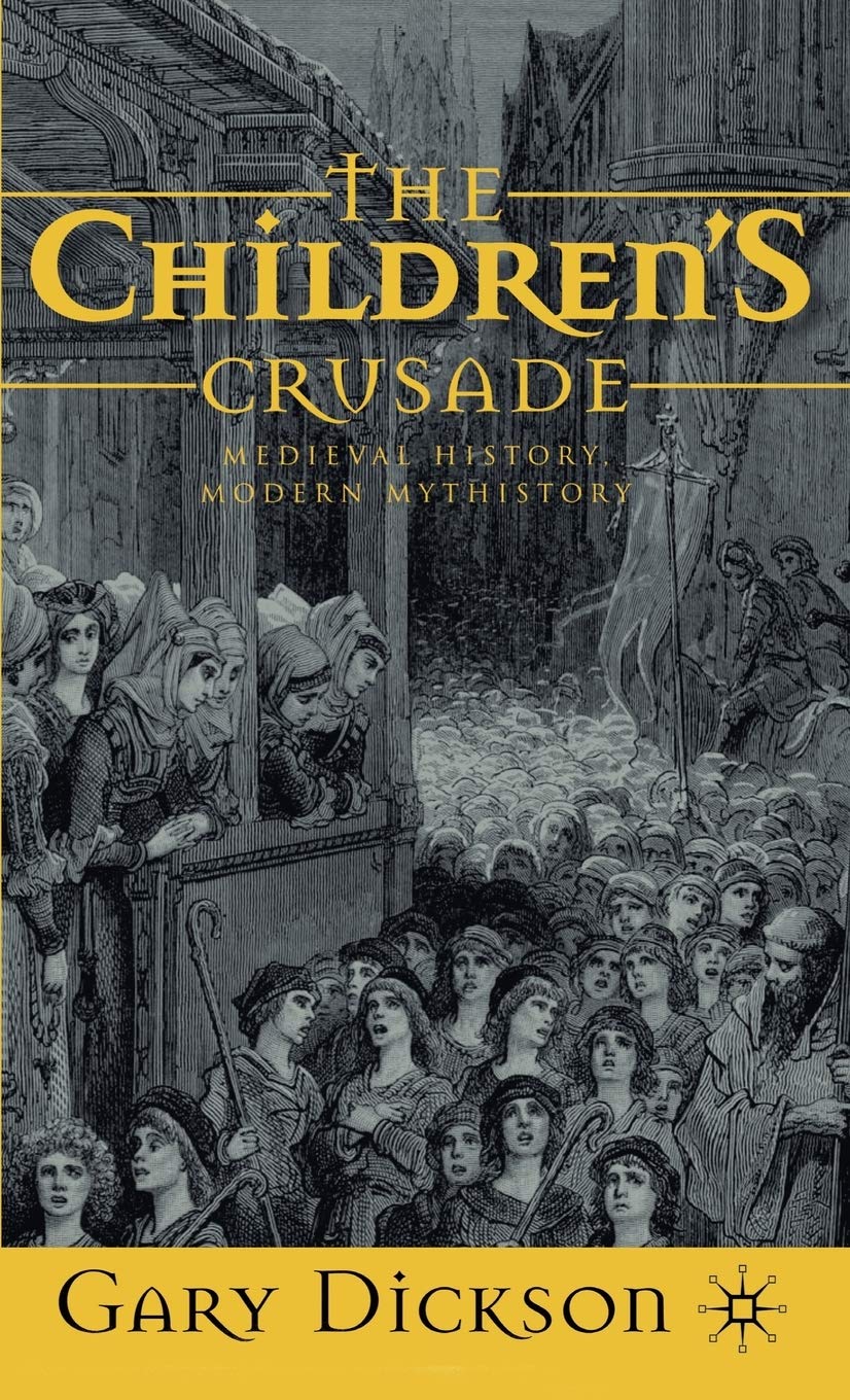 The Children's Crusade: Medieval History, Modern Mythistory - 7243