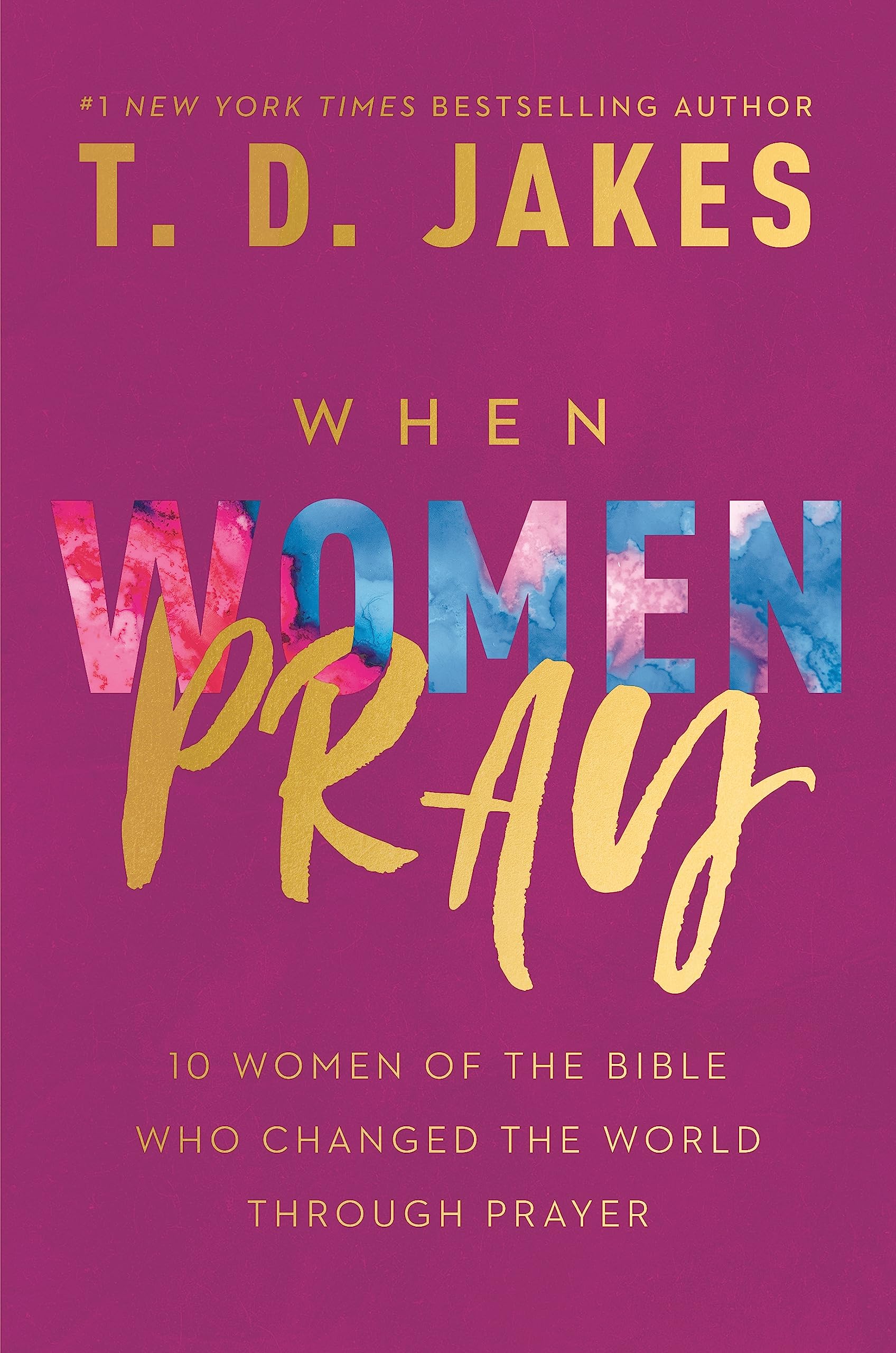 When Women Pray: 10 Women of the Bible Who Changed the World through Prayer - 3136