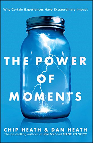 Power of Moments: Why Certain Experiences Have Extraordinary Impact - 196