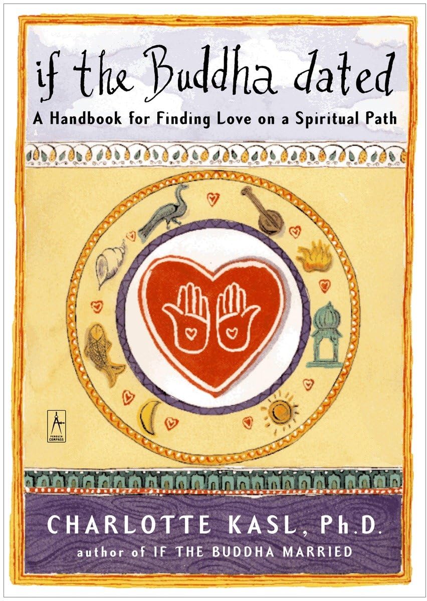 If the Buddha Dated: A Handbook for Finding Love on a Spiritual Path - 6162