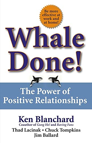 Whale Done!: The Power of Positive Relationships - 3734