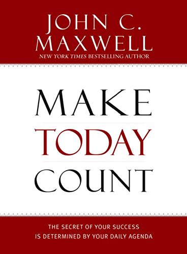 Make Today Count: The Secret of Your Success Is Determined by Your Daily Agenda - 5807