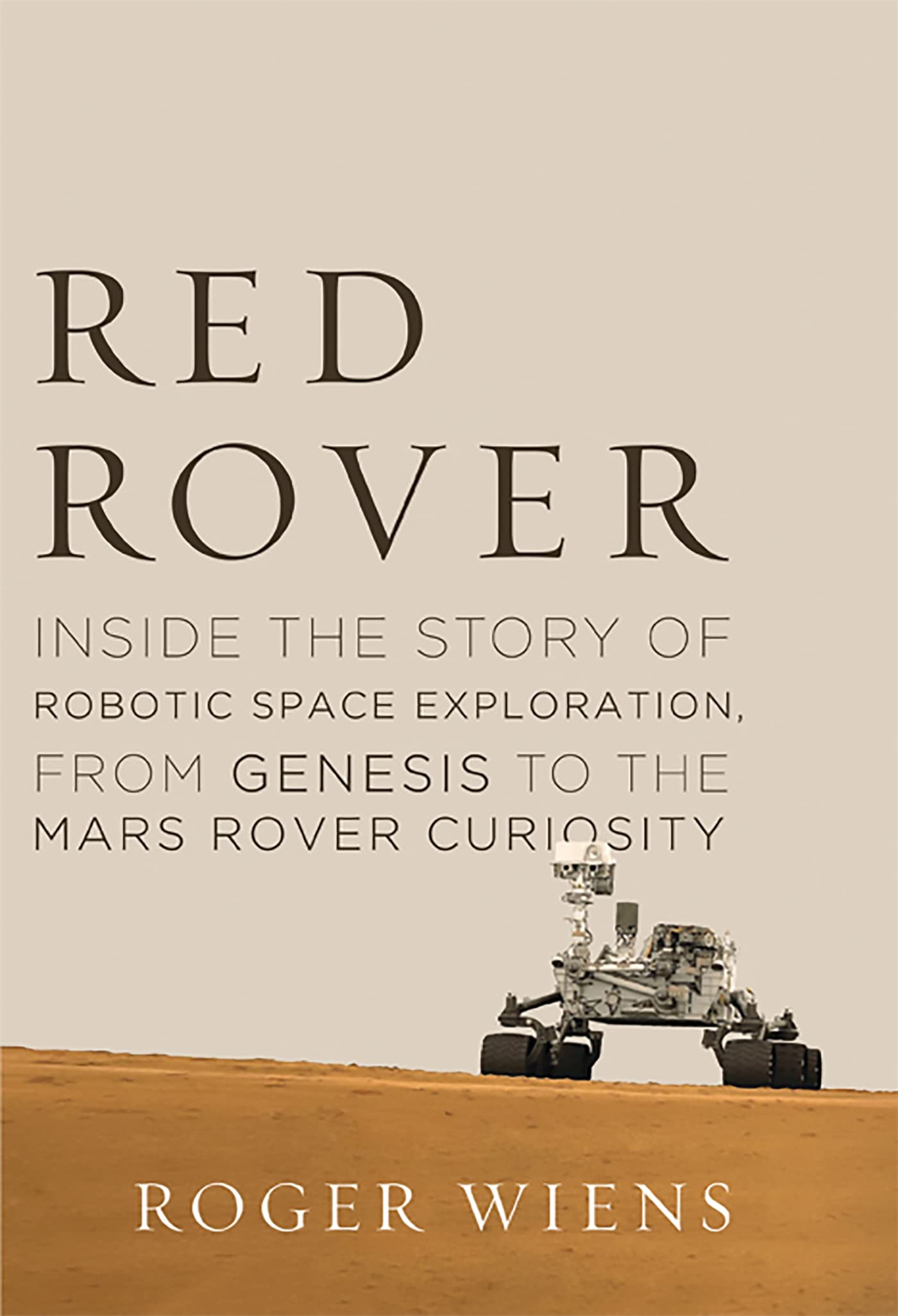 Red Rover: Inside the Story of Robotic Space Exploration, from Genesis to the Mars Rover Curiosity - 8354