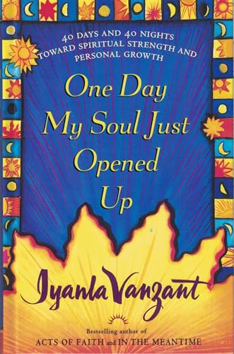 One Day My Soul Just Opened Up: 40 Days and 40 Nights Toward Spiritual Strength and Personal Growth - 7443